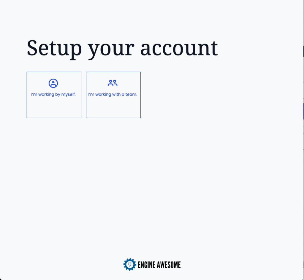 Account type selection screen asking whether you will use Engine Awesome individually or with a team